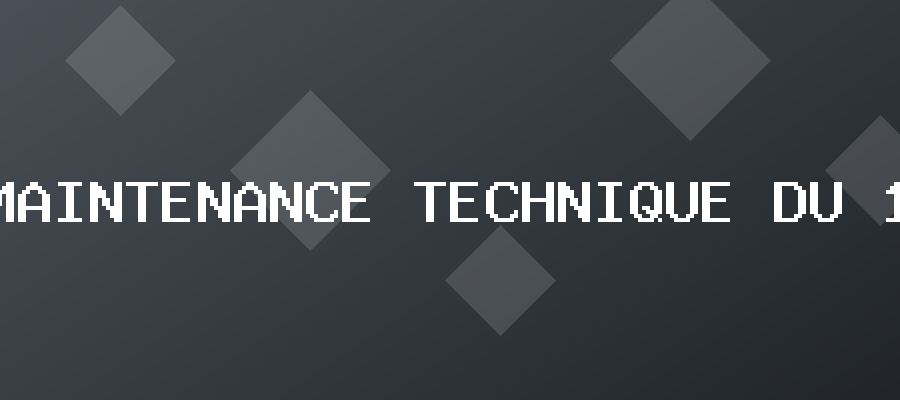 Maintenance technique du 12 juin